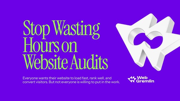 Stop Wasting Hours on Website Audits