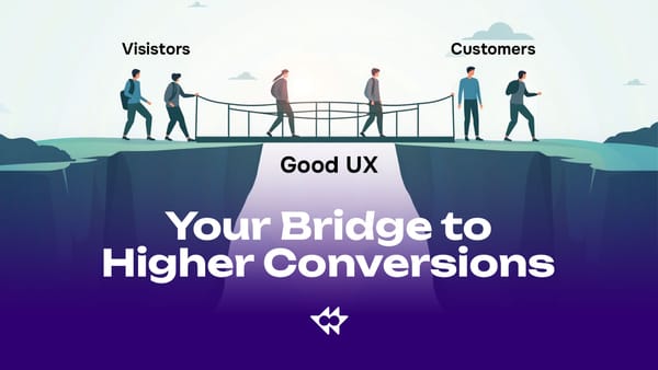 From Clicks to Conversions. How Smart UX Turns Visitors into Customers